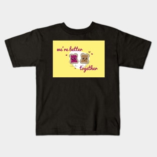 We're Better Together - PB&J - Valentines Day Card Kids T-Shirt